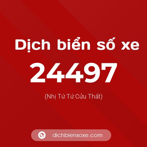 Ý nghĩa biển số xe 24497 là gì?
