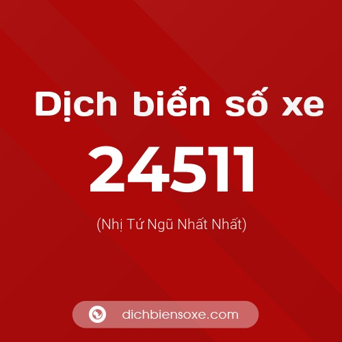 Ý nghĩa biển số xe 24511 là gì?
