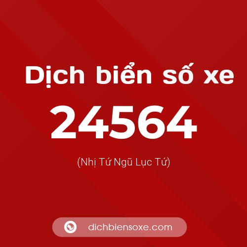 Ý nghĩa biển số xe 24564 là gì?