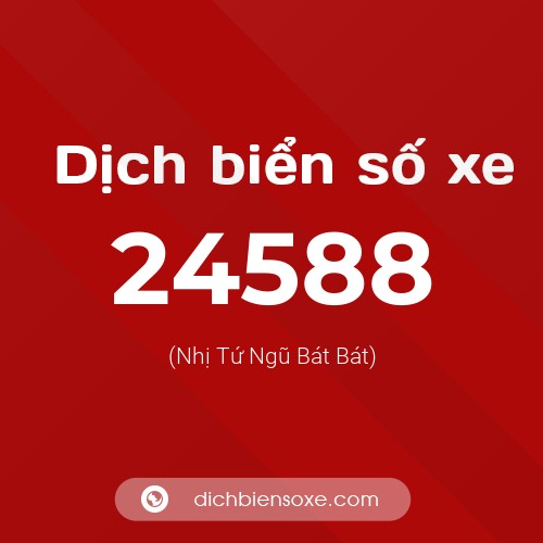 Ý nghĩa biển số xe 24588 là gì?