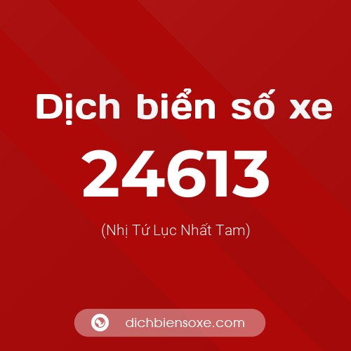 Ý nghĩa biển số xe 24613 là gì?