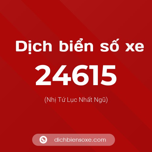 Ý nghĩa biển số xe 24615 là gì?