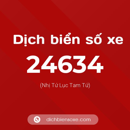 Ý nghĩa biển số xe 24634 là gì?