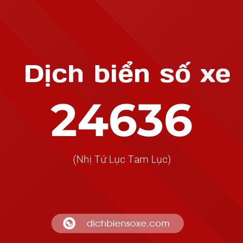 Ý nghĩa biển số xe 24636 là gì?