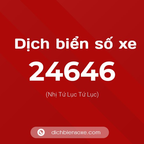 Ý nghĩa biển số xe 24646 là gì?