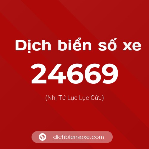 Ý nghĩa biển số xe 24669 là gì?