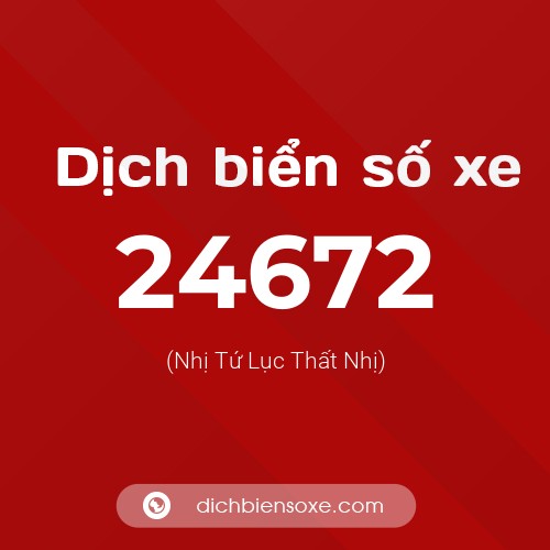 Ý nghĩa biển số xe 24672 là gì?