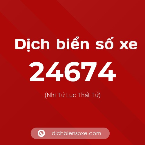 Ý nghĩa biển số xe 24674 là gì?