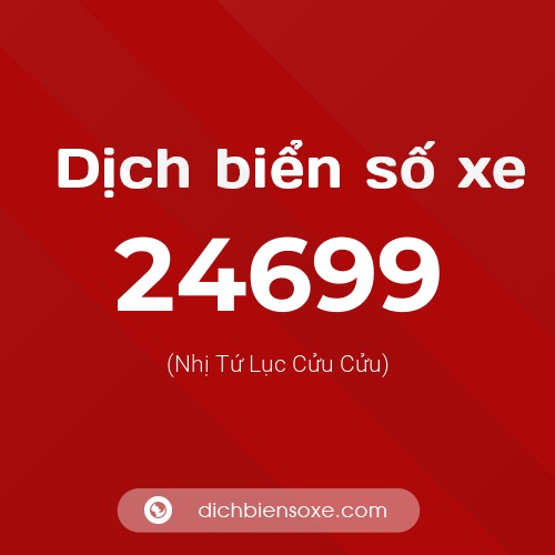 Ý nghĩa biển số xe 24699 là gì?