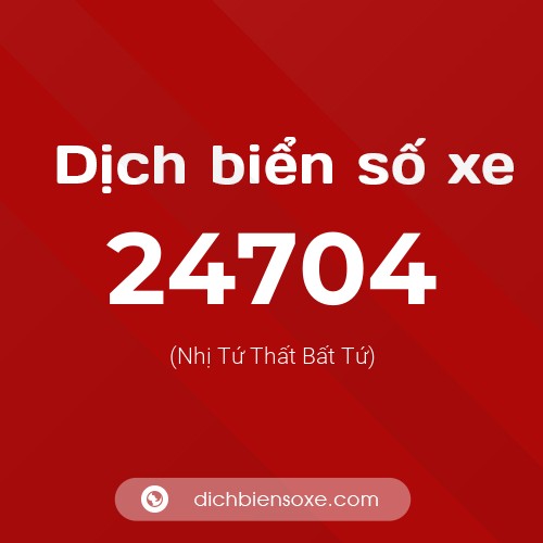Ý nghĩa biển số xe 24704 là gì?