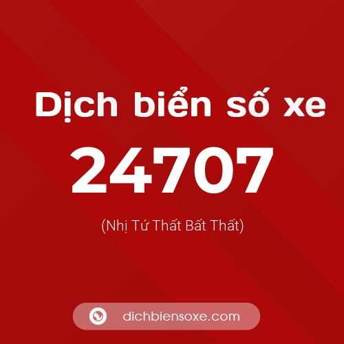 Ý nghĩa biển số xe 24707 là gì?
