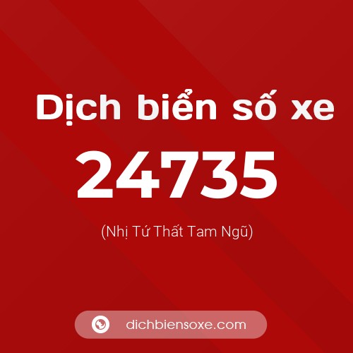 Ý nghĩa biển số xe 24735 là gì?