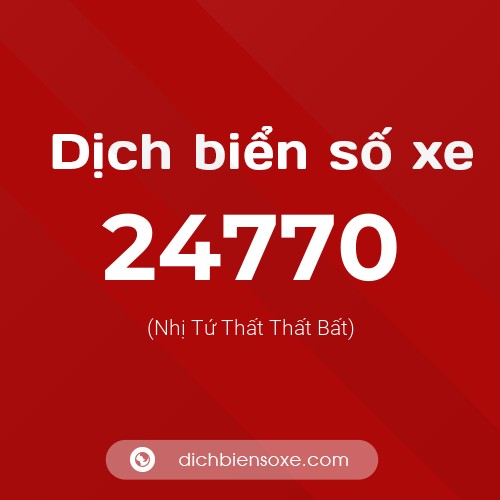Ý nghĩa biển số xe 24770 là gì?