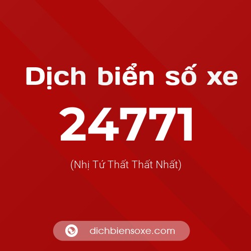 Ý nghĩa biển số xe 24771 là gì?