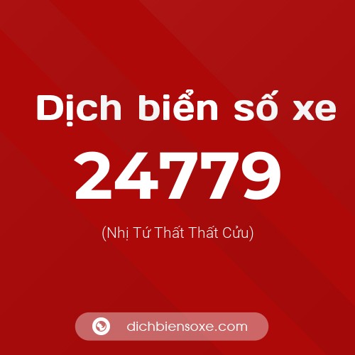 Ý nghĩa biển số xe 24779 là gì?