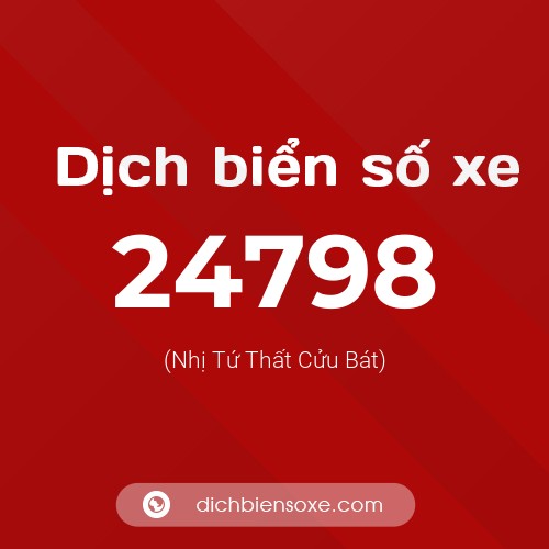 Ý nghĩa biển số xe 24798 là gì?