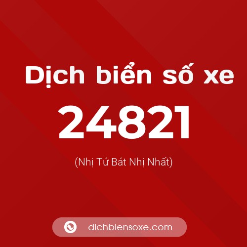 Ý nghĩa biển số xe 24821 là gì?