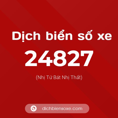 Ý nghĩa biển số xe 24827 là gì?