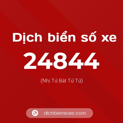 Ý nghĩa biển số xe 24844 là gì?