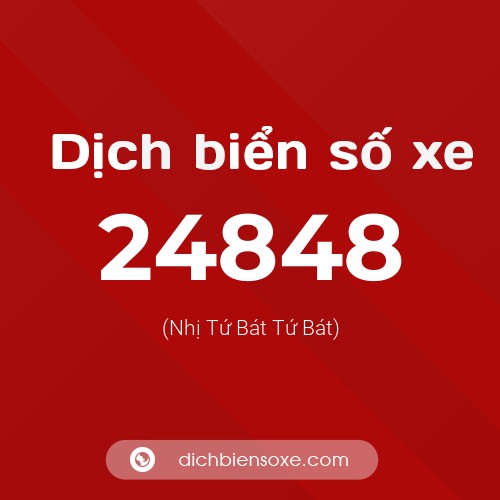 Ý nghĩa biển số xe 24848 là gì?