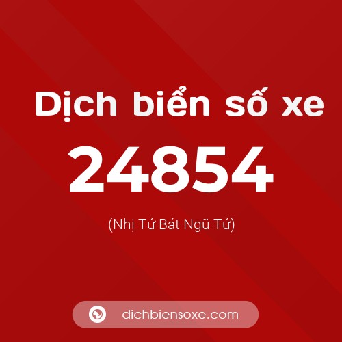 Ý nghĩa biển số xe 24854 là gì?