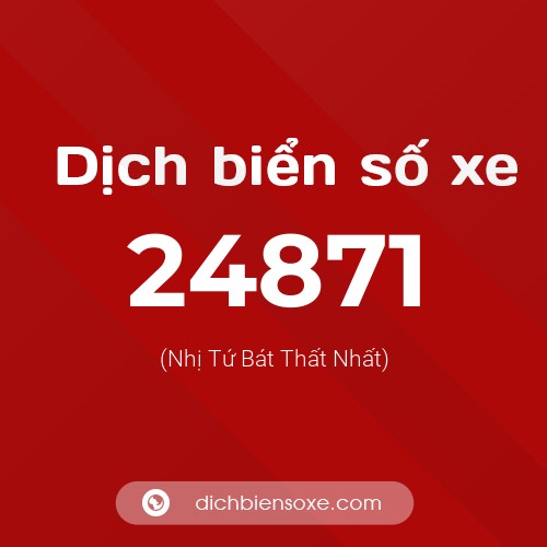 Ý nghĩa biển số xe 24871 là gì?