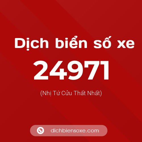 Ý nghĩa biển số xe 24971 là gì?