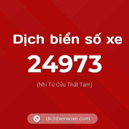 Ý nghĩa biển số xe 24973 là gì?