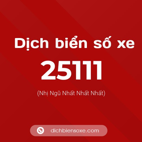 Ý nghĩa biển số xe 25111 là gì?