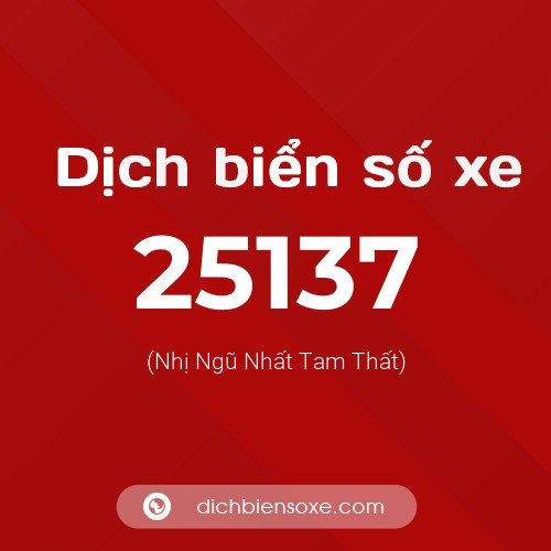 Ý nghĩa biển số xe 25137 là gì?