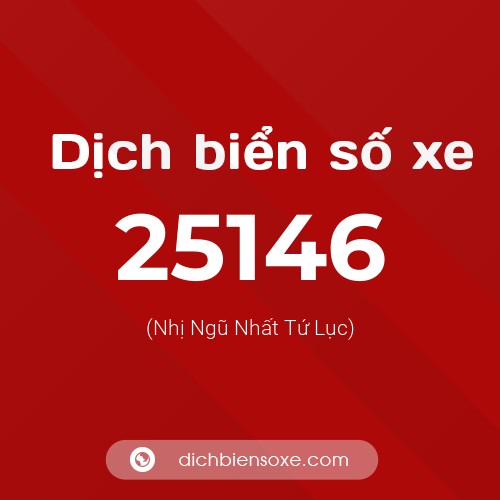 Ý nghĩa biển số xe 25146 là gì?