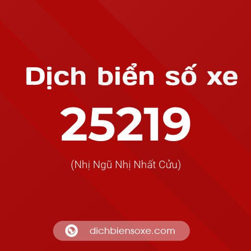 Ý nghĩa biển số xe 25219 là gì?