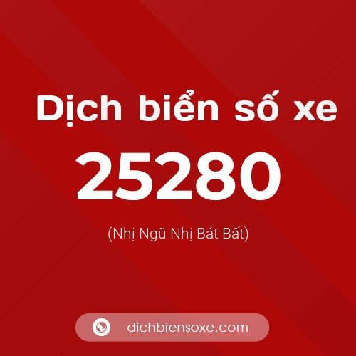 Ý nghĩa biển số xe 25280 là gì?