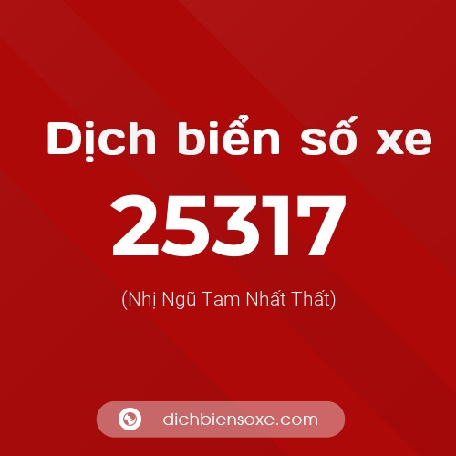 Ý nghĩa biển số xe 25317 là gì?