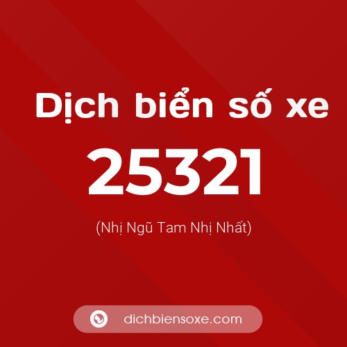 Ý nghĩa biển số xe 25321 là gì?
