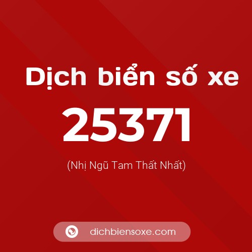 Ý nghĩa biển số xe 25371 là gì?