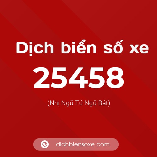 Ý nghĩa biển số xe 25458 là gì?