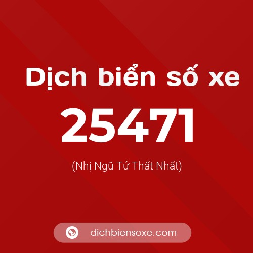 Ý nghĩa biển số xe 25471 là gì?