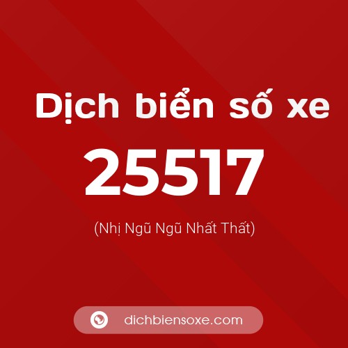 Ý nghĩa biển số xe 25517 là gì?