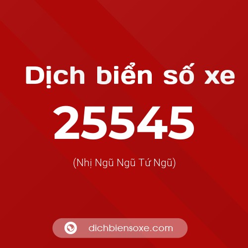 Ý nghĩa biển số xe 25545 là gì?