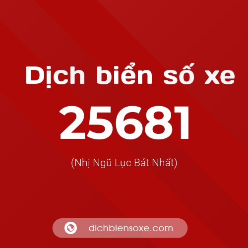 Ý nghĩa biển số xe 25681 là gì?