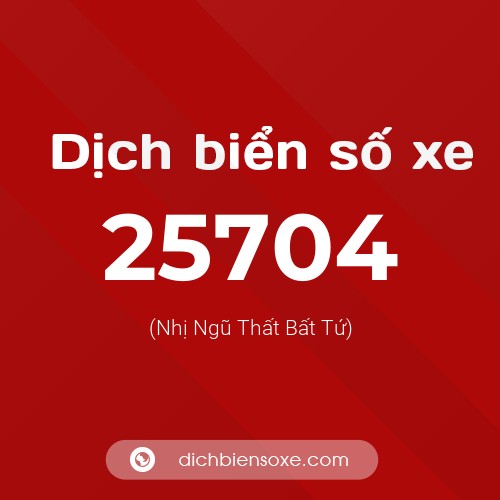 Ý nghĩa biển số xe 25704 là gì?