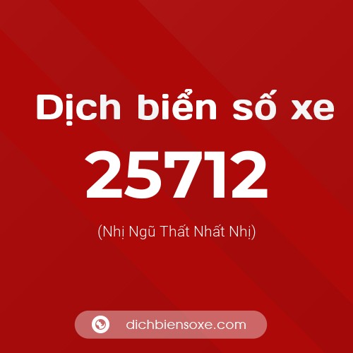 Ý nghĩa biển số xe 25712 là gì?