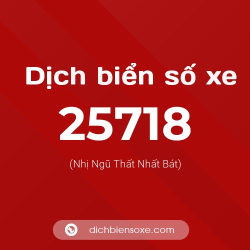 Ý nghĩa biển số xe 25718 là gì?