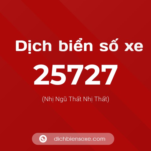 Ý nghĩa biển số xe 25727 là gì?