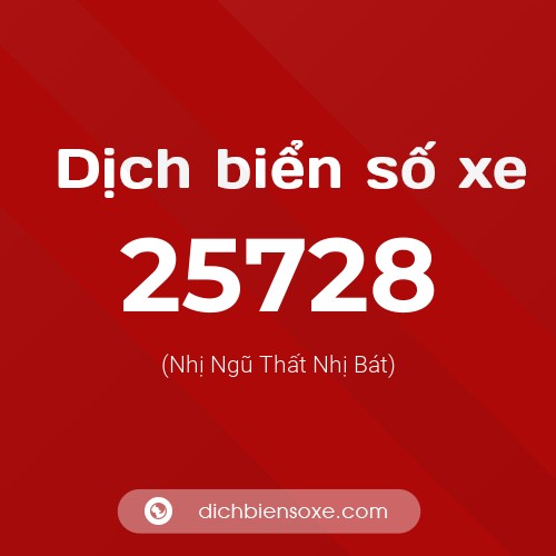 Ý nghĩa biển số xe 25728 là gì?
