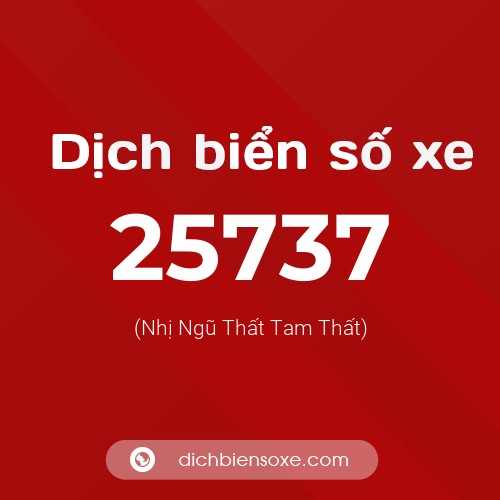 Ý nghĩa biển số xe 25737 là gì?