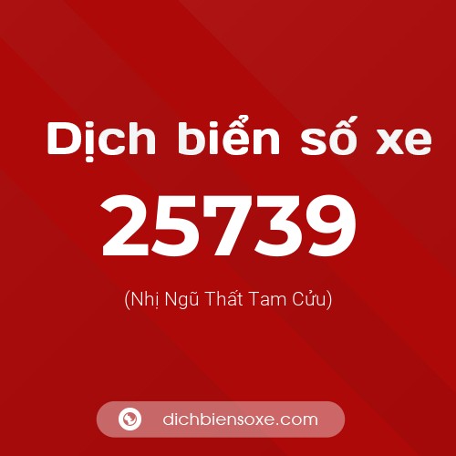 Ý nghĩa biển số xe 25739 là gì?