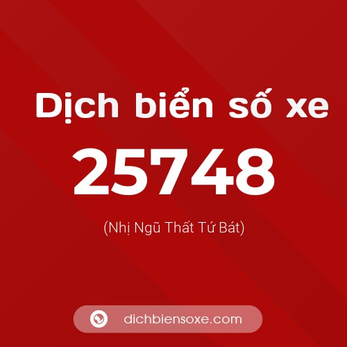 Ý nghĩa biển số xe 25748 là gì?