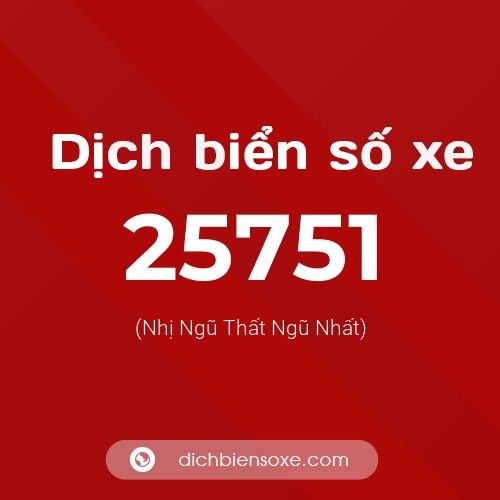 Ý nghĩa biển số xe 25751 là gì?